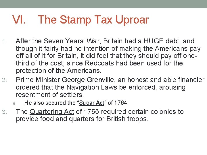 VI. 1. 2. After the Seven Years’ War, Britain had a HUGE debt, and