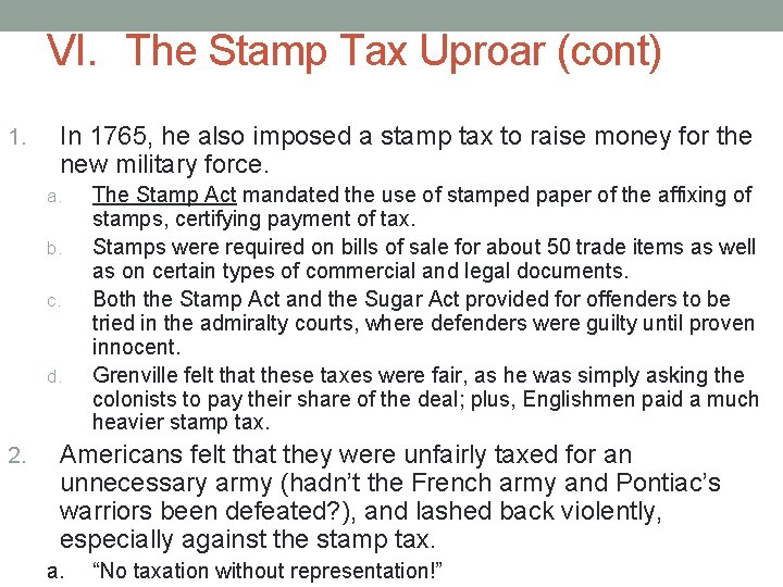 VI. The Stamp Tax Uproar (cont) 1. In 1765, he also imposed a stamp