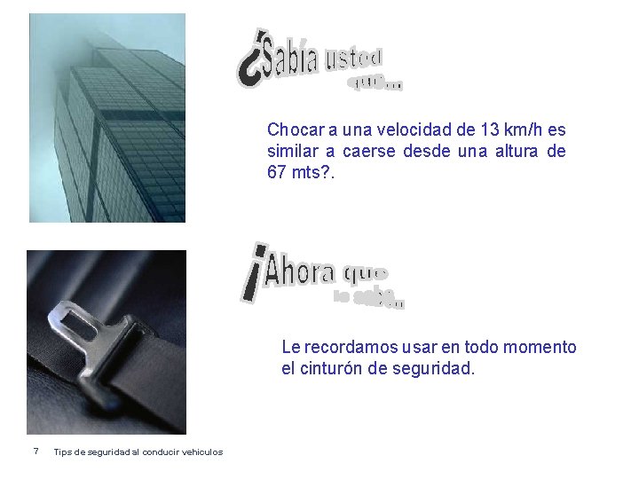 Chocar a una velocidad de 13 km/h es similar a caerse desde una altura