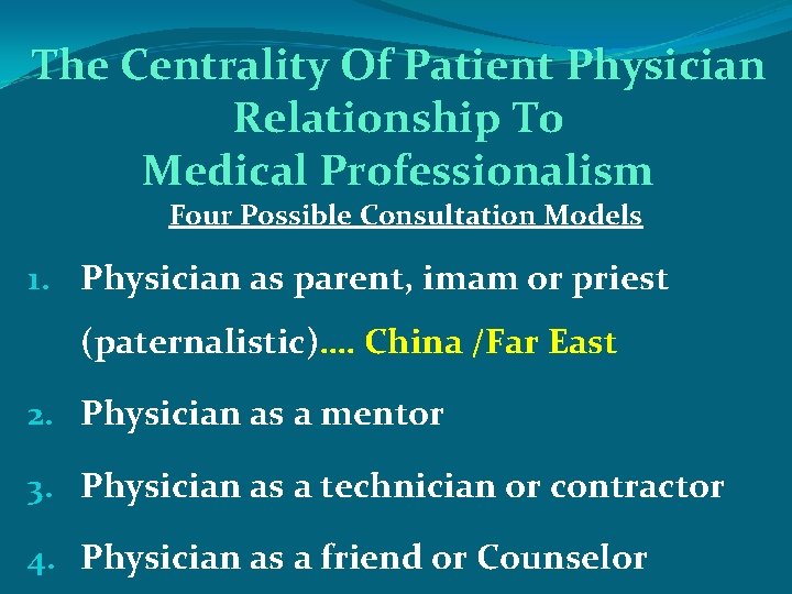The Centrality Of Patient Physician Relationship To Medical Professionalism Four Possible Consultation Models 1.