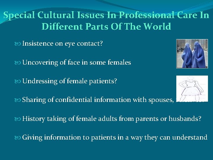 Special Cultural Issues In Professional Care In Different Parts Of The World Insistence on