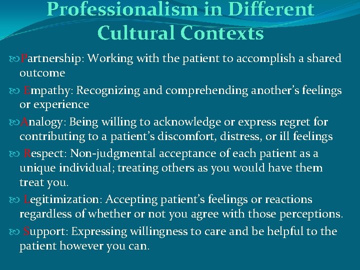 Professionalism in Different Cultural Contexts Partnership: Working with the patient to accomplish a shared