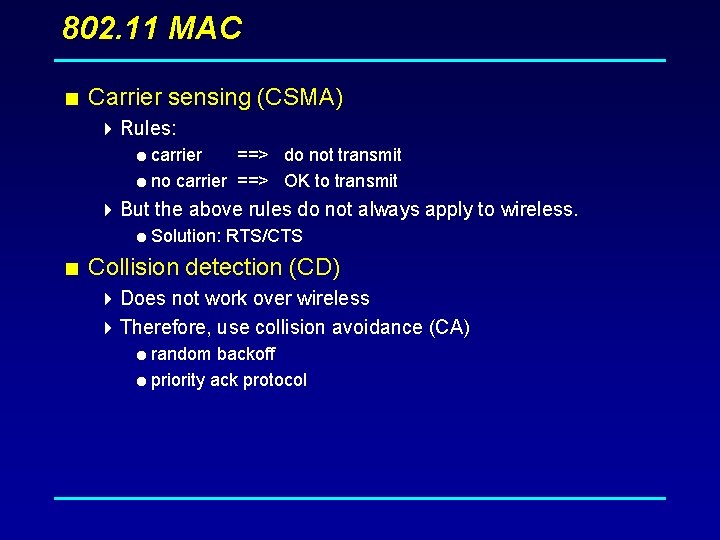 802. 11 MAC < Carrier sensing (CSMA) 4 Rules: = carrier ==> do not