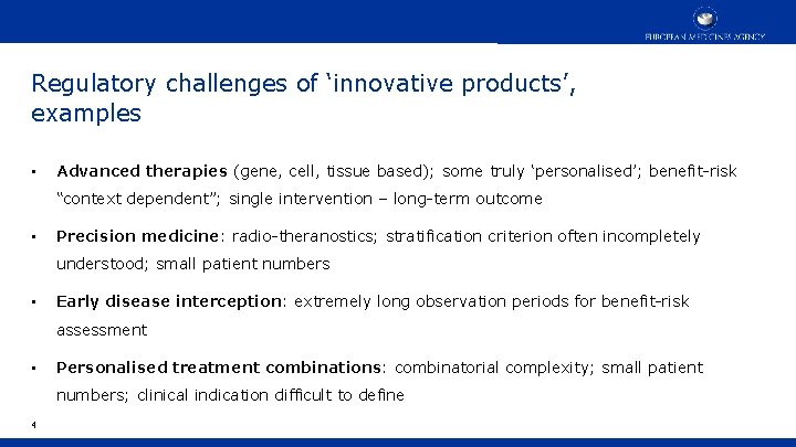 Regulatory challenges of ‘innovative products’, examples • Advanced therapies (gene, cell, tissue based); some Regulatory challenges of ‘innovative products’, examples • Advanced therapies (gene, cell, tissue based); some