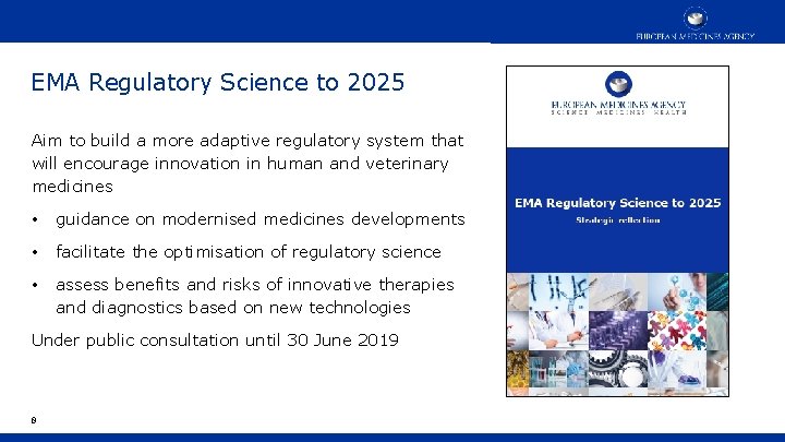 EMA Regulatory Science to 2025 Aim to build a more adaptive regulatory system that