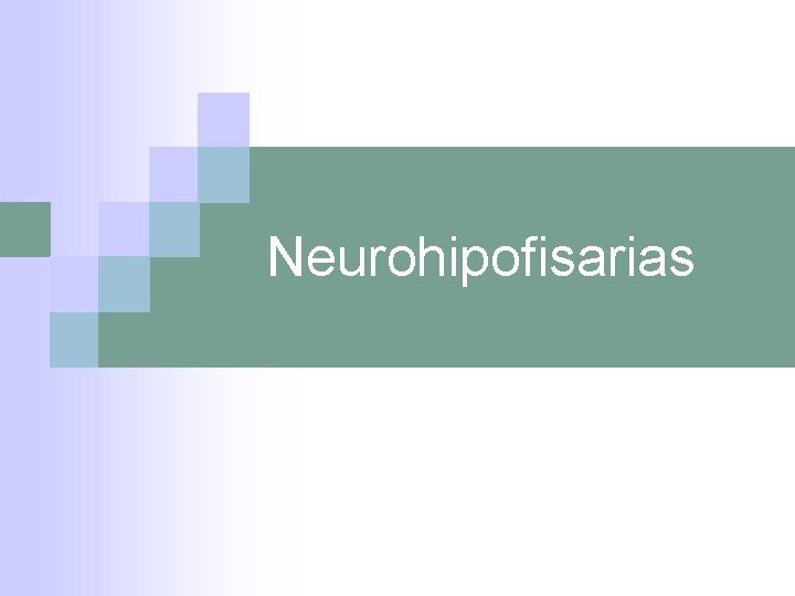 Neurohipofisarias 
