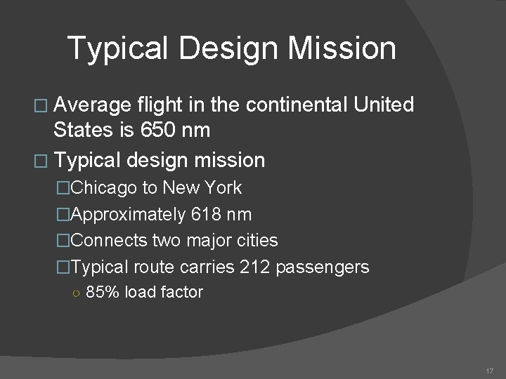 Typical Design Mission � Average flight in the continental United States is 650 nm
