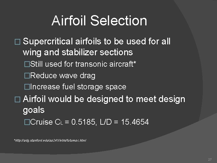 Airfoil Selection � Supercritical airfoils to be used for all wing and stabilizer sections