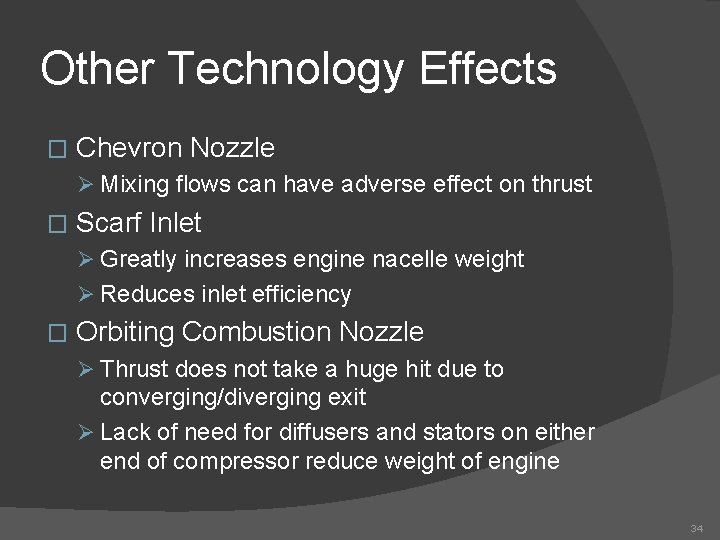 Other Technology Effects � Chevron Nozzle Ø Mixing flows can have adverse effect on