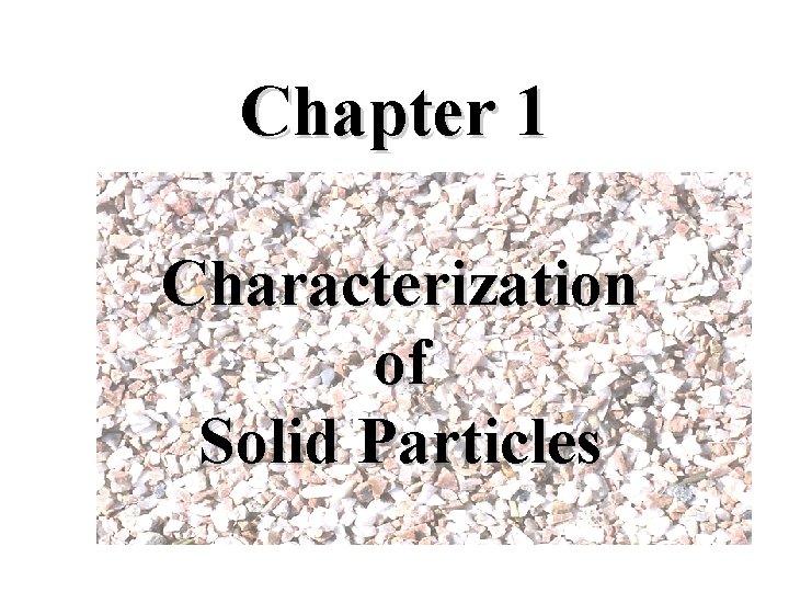 Chapter 1 Characterization of Solid Particles 