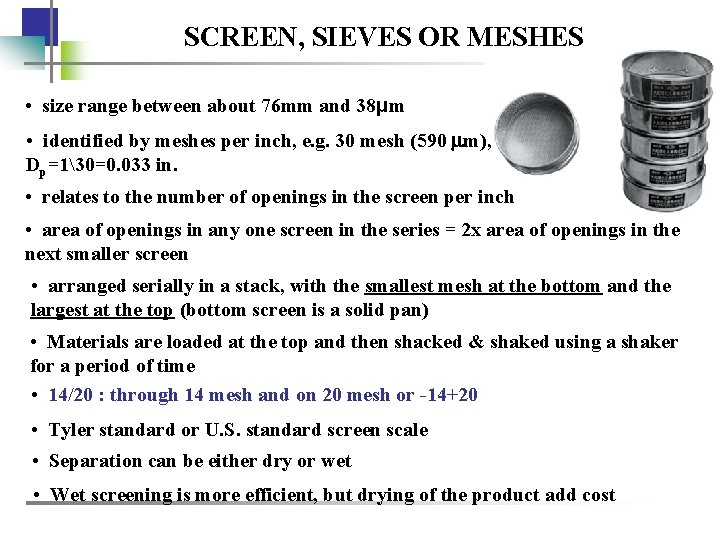 SCREEN, SIEVES OR MESHES • size range between about 76 mm and 38μm •