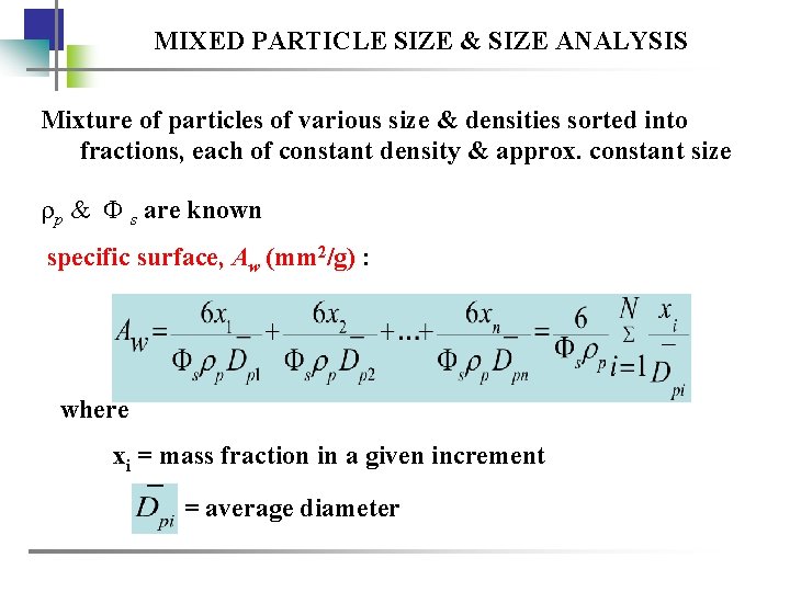 MIXED PARTICLE SIZE & SIZE ANALYSIS Mixture of particles of various size & densities