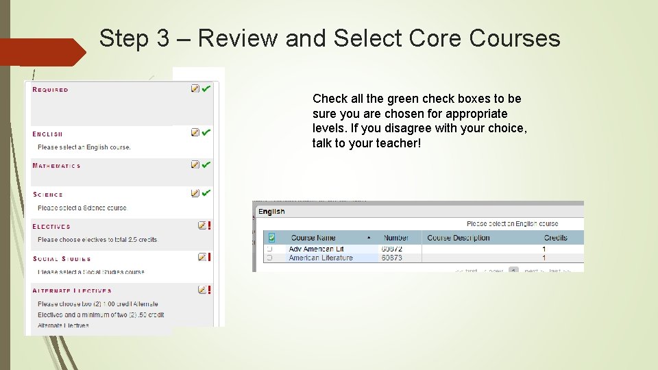 Step 3 – Review and Select Core Courses Check all the green check boxes