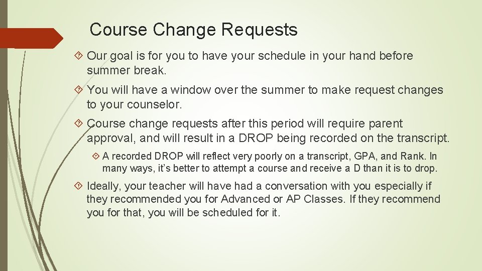 Course Change Requests Our goal is for you to have your schedule in your