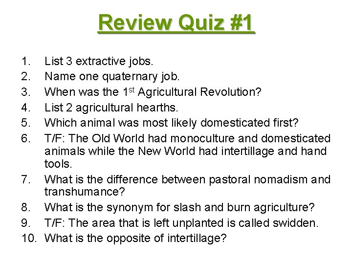 Review Quiz #1 1. 2. 3. 4. 5. 6. List 3 extractive jobs. Name Review Quiz #1 1. 2. 3. 4. 5. 6. List 3 extractive jobs. Name