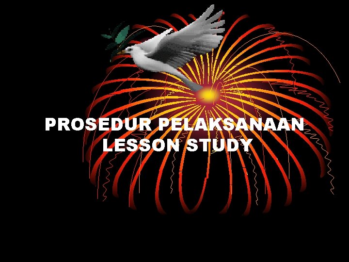 PROSEDUR PELAKSANAAN LESSON STUDY 