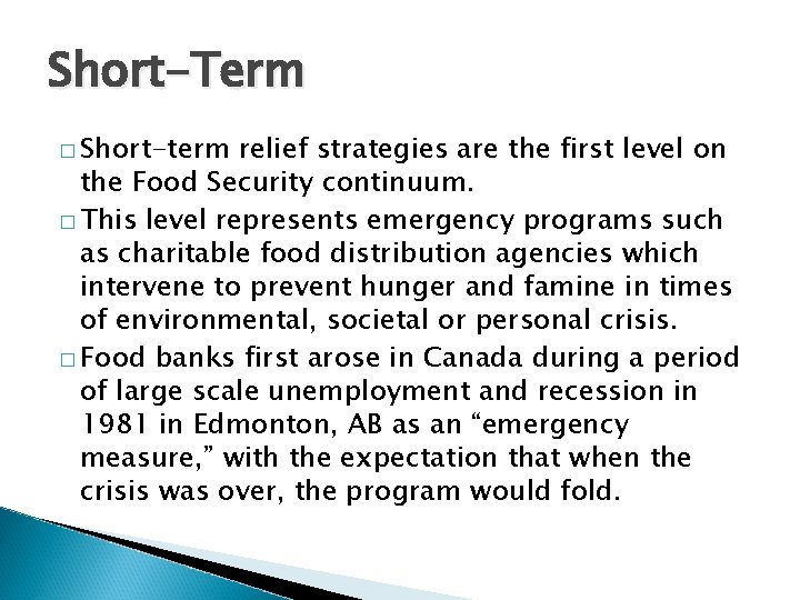 Short-Term � Short-term relief strategies are the first level on the Food Security continuum.
