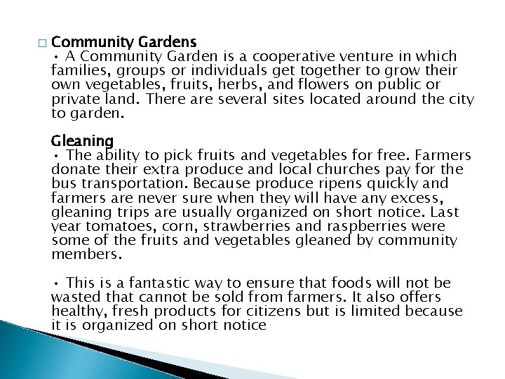 � Community Gardens • A Community Garden is a cooperative venture in which families,