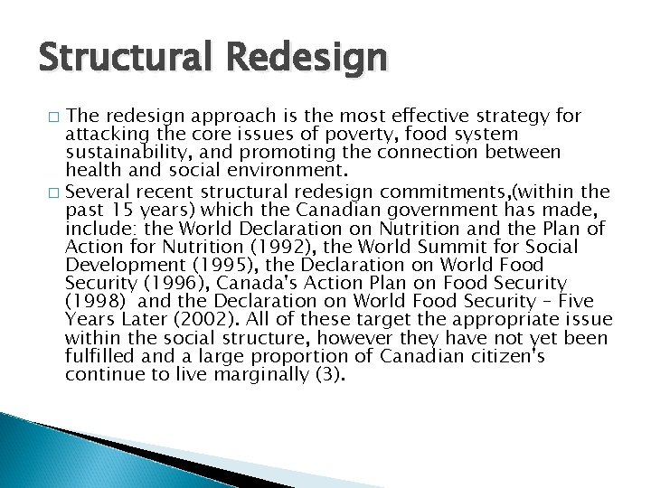 Structural Redesign The redesign approach is the most effective strategy for attacking the core