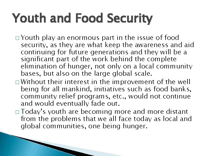 Youth and Food Security � Youth play an enormous part in the issue of