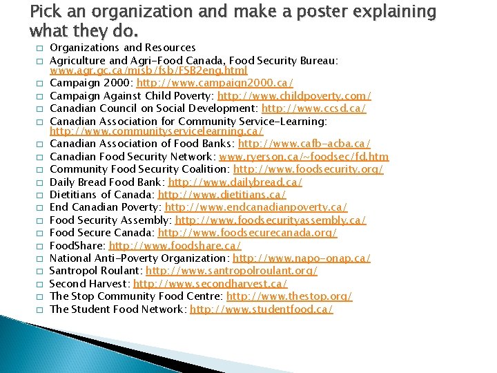 Pick an organization and make a poster explaining what they do. � � �