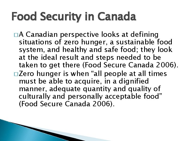 Food Security in Canada �A Canadian perspective looks at defining situations of zero hunger,