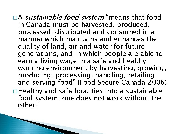 �A sustainable food system “means that food in Canada must be harvested, produced, processed,