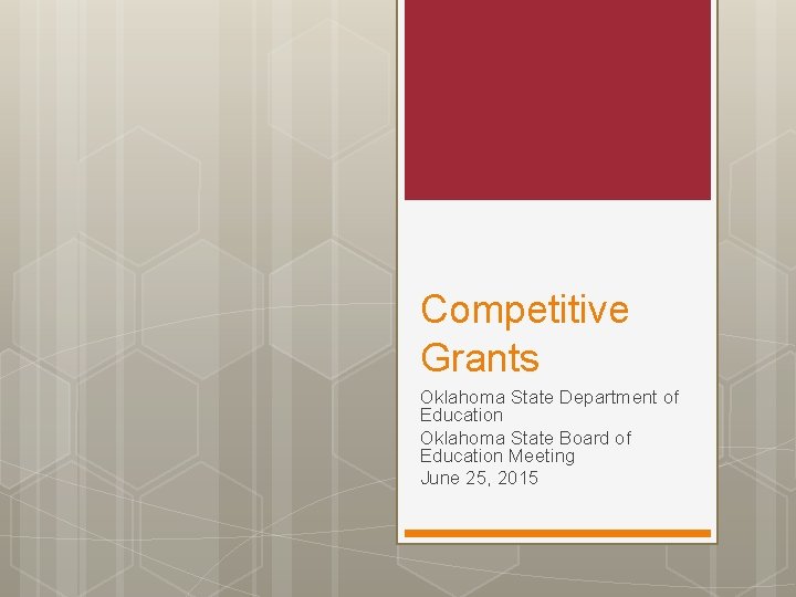 Competitive Grants Oklahoma State Department of Education Oklahoma State Board of Education Meeting June