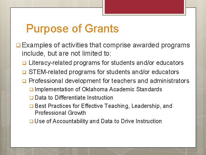 Purpose of Grants q Examples of activities that comprise awarded programs include, but are