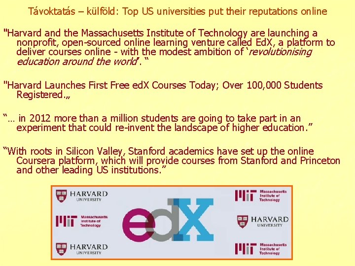 Távoktatás – külföld: Top US universities put their reputations online "Harvard and the Massachusetts