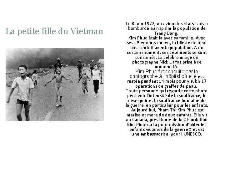 La petite fille du Vietman Le 8 Juin 1972, un avion des Etats-Unis a