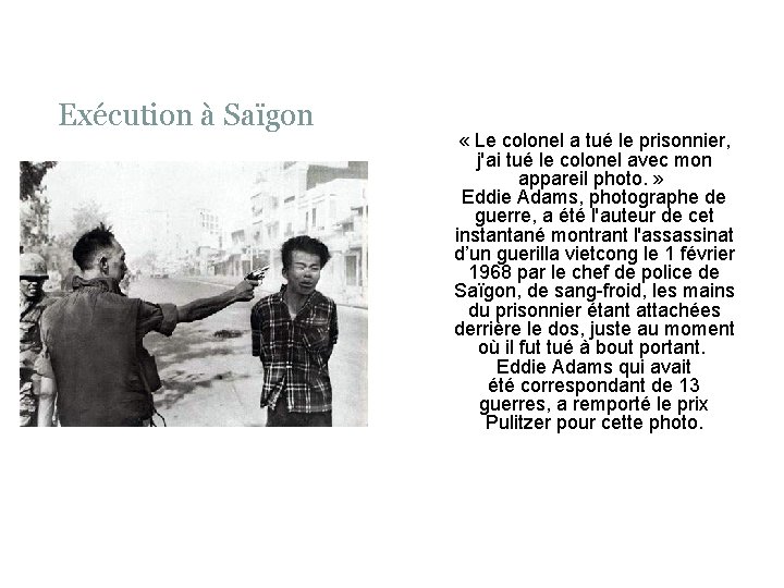 Exécution à Saïgon « Le colonel a tué le prisonnier, j'ai tué le colonel