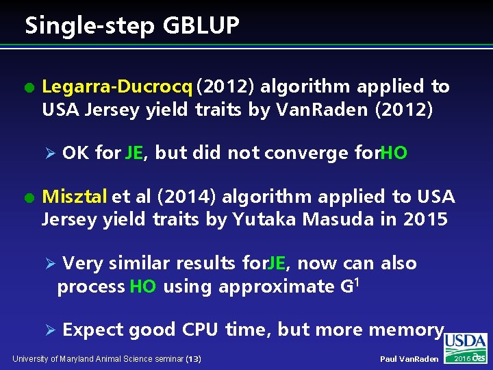 Single-step GBLUP l Legarra-Ducrocq (2012) algorithm applied to USA Jersey yield traits by Van.