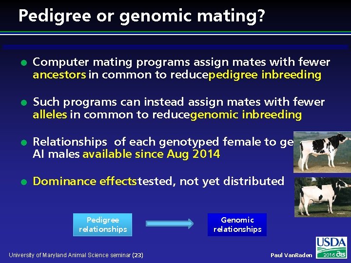 Pedigree or genomic mating? Computer mating programs assign mates with fewer ancestors in common