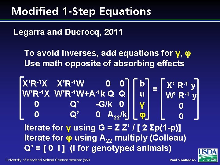 Modified 1 -Step Equations Legarra and Ducrocq, 2011 To avoid inverses, add equations for