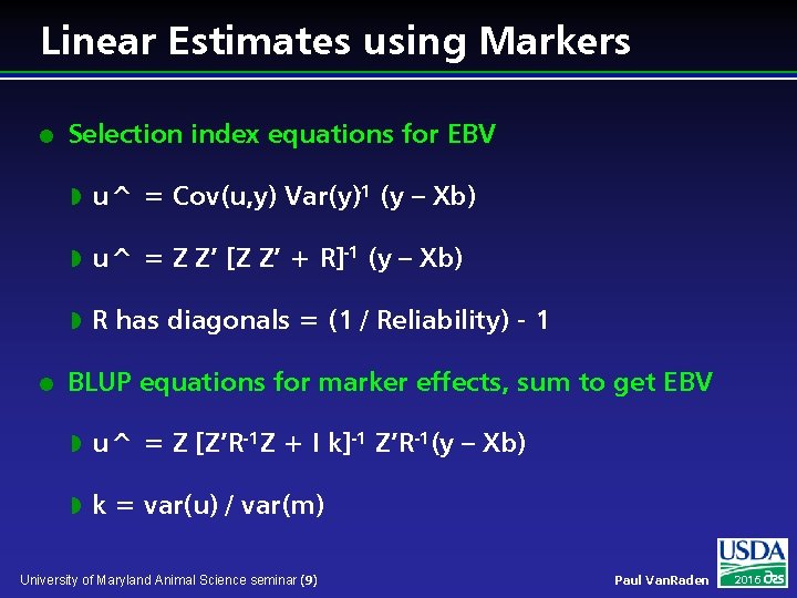 Linear Estimates using Markers l l Selection index equations for EBV w u^ =