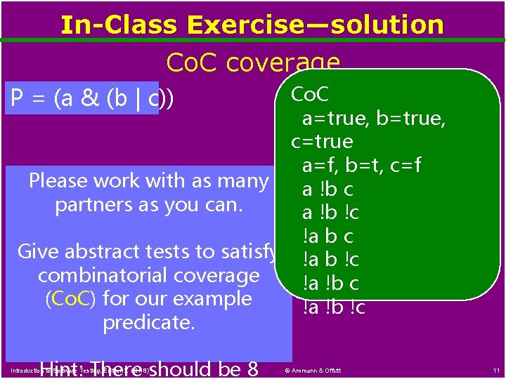 In-Class Exercise—solution Co. C coverage Co. C a=true, b=true, c=true a=f, b=t, c=f Please