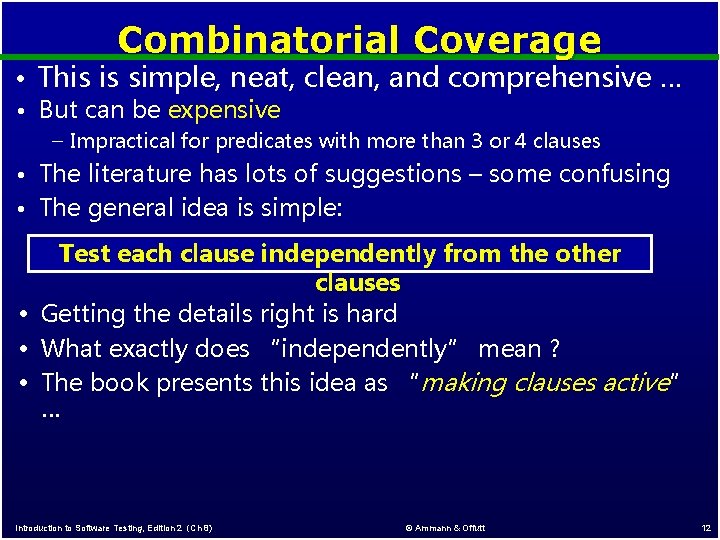 Combinatorial Coverage • This is simple, neat, clean, and comprehensive … • But can
