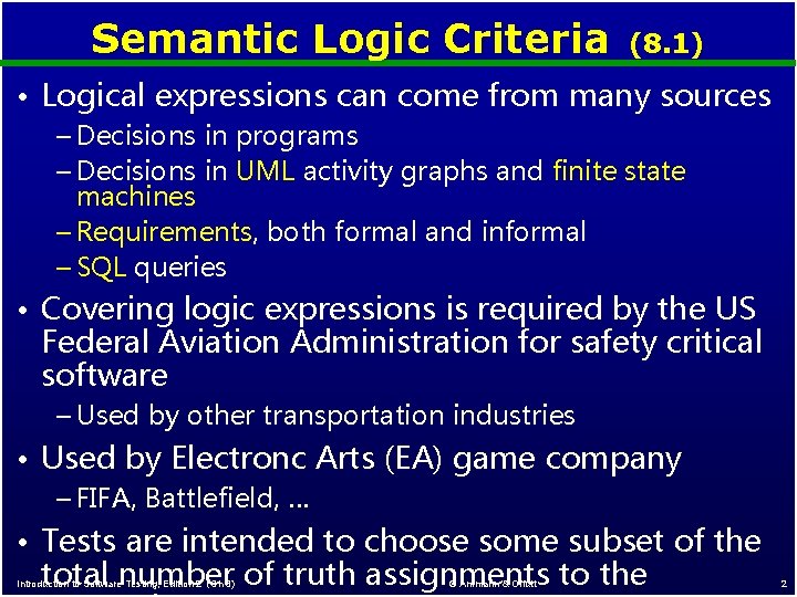 Semantic Logic Criteria (8. 1) • Logical expressions can come from many sources –