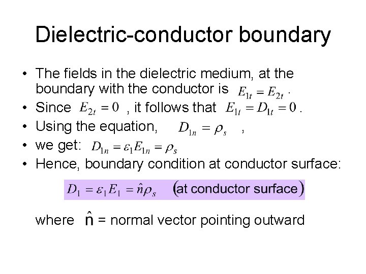 Dielectric-conductor boundary • The fields in the dielectric medium, at the boundary with the Dielectric-conductor boundary • The fields in the dielectric medium, at the boundary with the