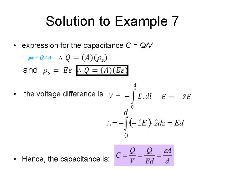 Solution to Example 7 • expression for the capacitance C = Q/V ρs =