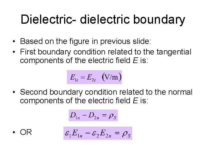 Dielectric- dielectric boundary • Based on the figure in previous slide: • First boundary