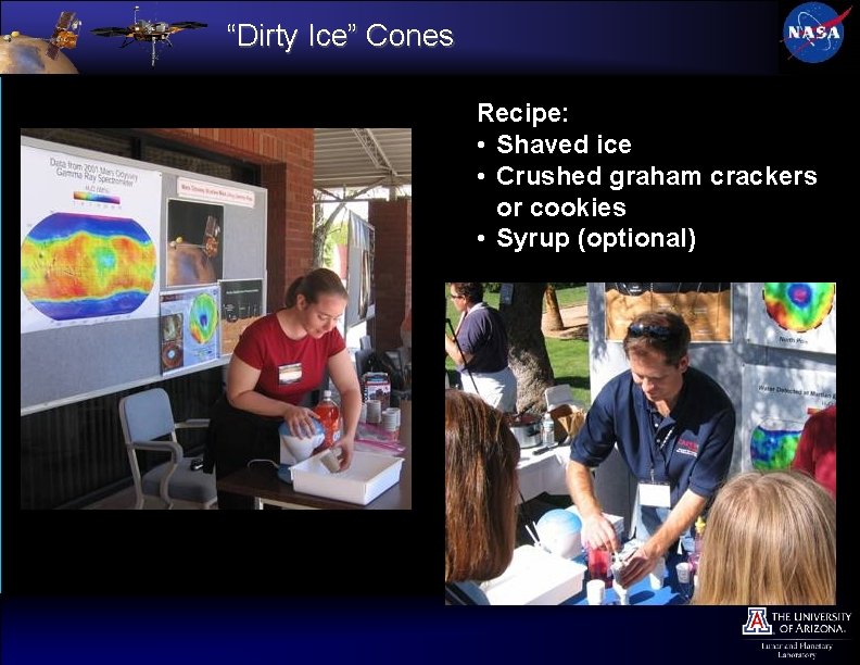 “Dirty Ice” Cones Recipe: • Shaved ice • Crushed graham crackers or cookies •