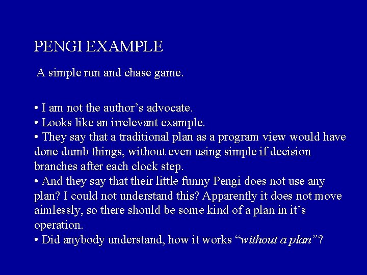 PENGI EXAMPLE A simple run and chase game. • I am not the author’s