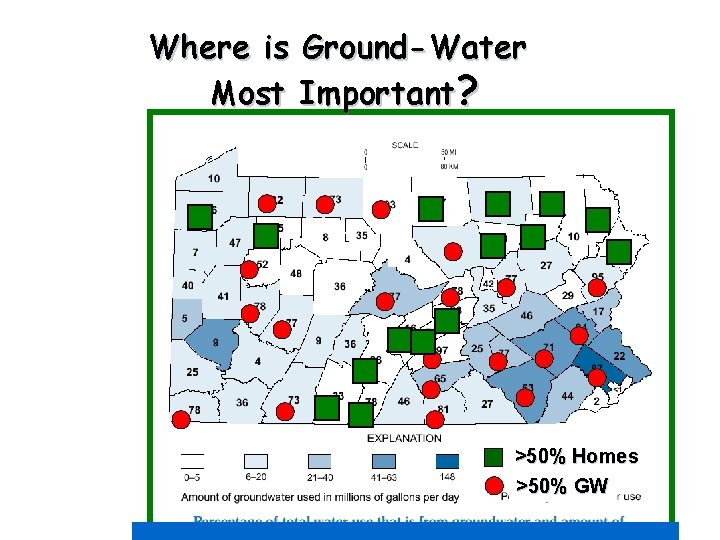 Where is Ground-Water Most Important? >50% Homes >50% GW 