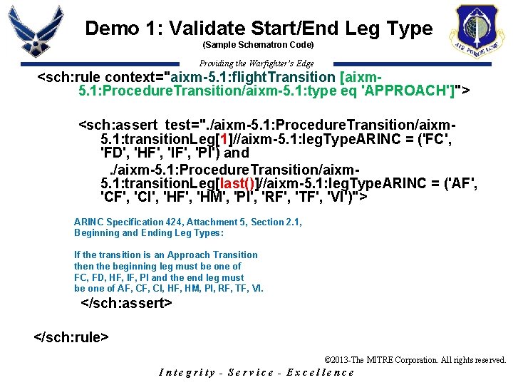 Demo 1: Validate Start/End Leg Type (Sample Schematron Code) Providing the Warfighter’s Edge <sch: