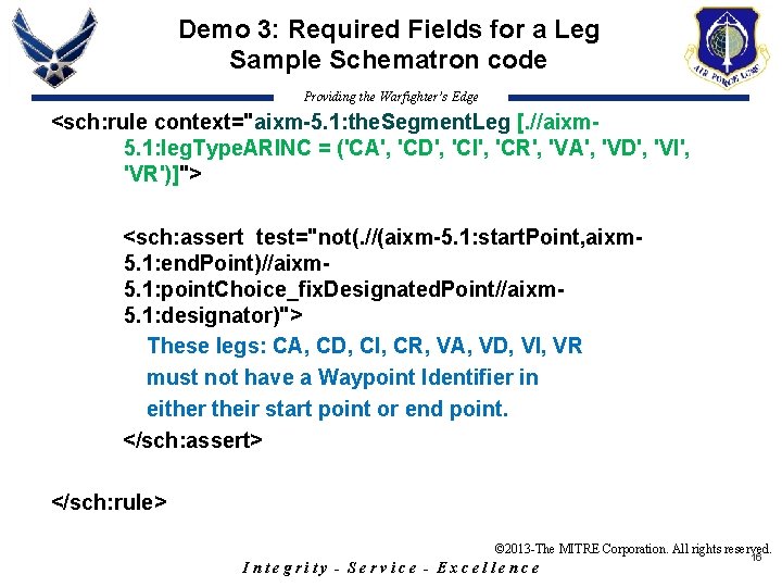 Demo 3: Required Fields for a Leg Sample Schematron code Providing the Warfighter’s Edge