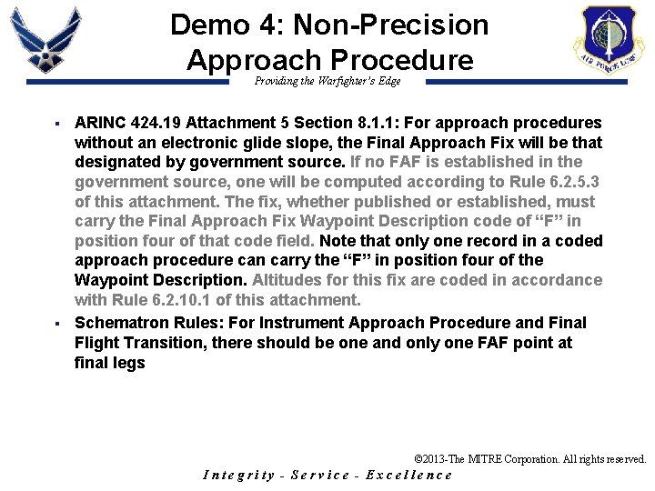 Demo 4: Non-Precision Approach Procedure Providing the Warfighter’s Edge ARINC 424. 19 Attachment 5