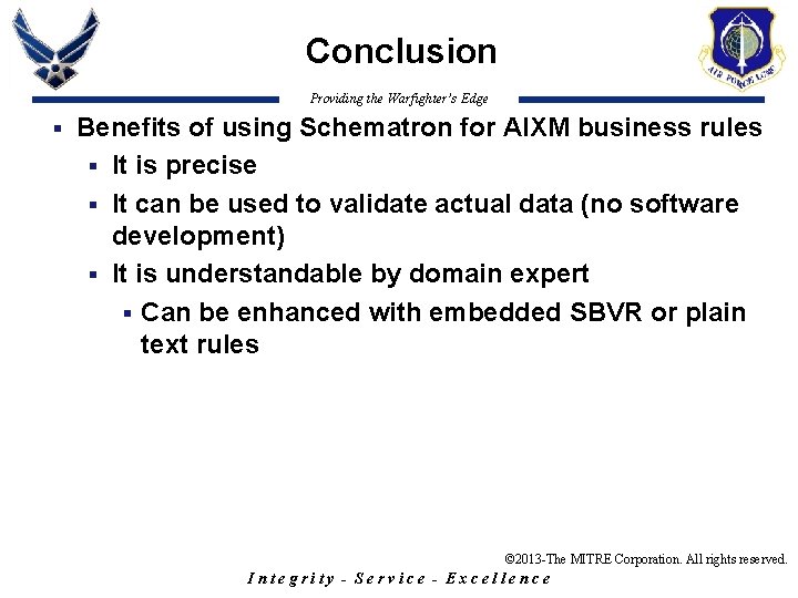 Conclusion Providing the Warfighter’s Edge § Benefits of using Schematron for AIXM business rules