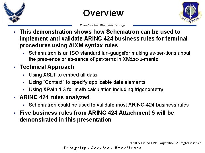Overview Providing the Warfighter’s Edge § This demonstration shows how Schematron can be used